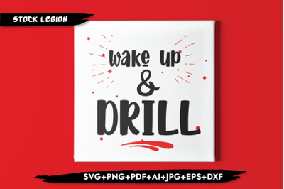 Wake up &amp; Drill SVG