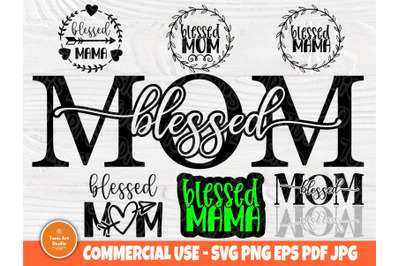 Blessed Mama SVG Bundle, Mom Quotes Svg Cut Files