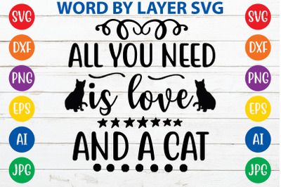 ALL YOU NEED IS LOVE AND A CAT svg