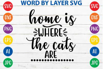 home is where the cats are svg cut file