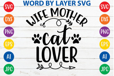 WIFE MOTHER CAT LOVER svg