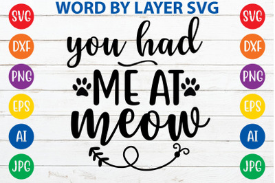 YOU HAD ME AT MEOW svg