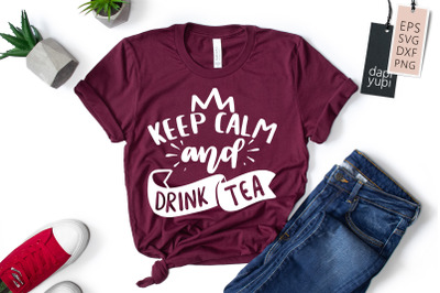 Keep Calm And Drink Tea SVG