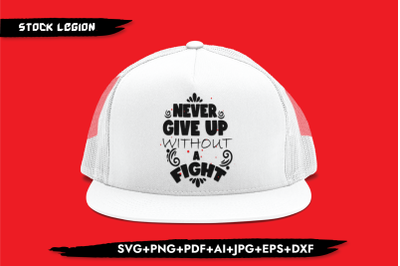 Never Give Up Without A Fight SVG