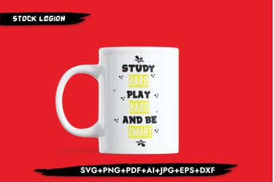 Study Hard Play Hard And Be Smart SVG