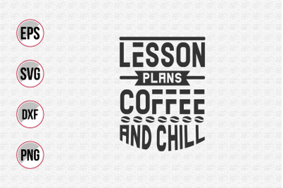 Lesson plans coffee and chill svg.