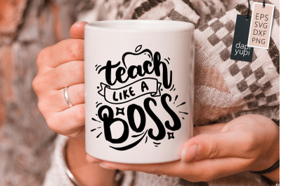 Teach Like A Boss SVG