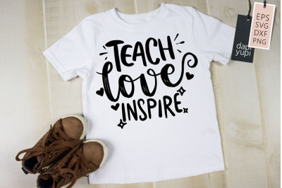 Teach Love Inspire SVG