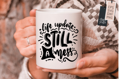 Life Update Still A Mess SVG