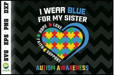 I Wear Blue For My Sister Autism