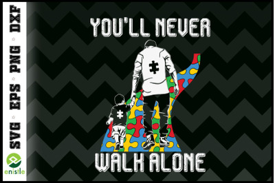 You&#039;ll never walk alone Autism Dad