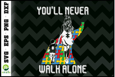You&#039;ll never walk alone Autism Mom