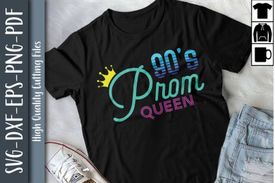 90s Prom Queen Retro Vintage 90&#039;s School