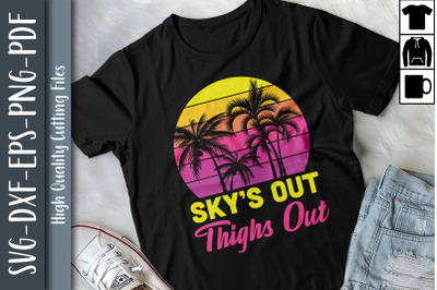 Skys Out Thighs Out Retro 80s Good Vibes