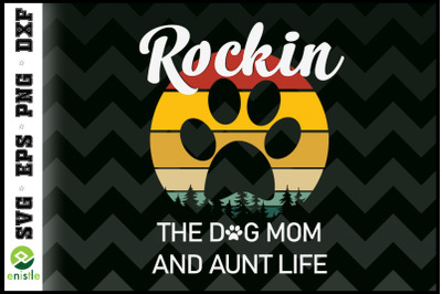 Rockin The Dog Mom &amp; Aunt Life Retro