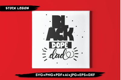 Black Dope Dad SVG