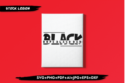 Black Dope Black Dad SVG