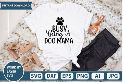 Busy being a dog mama svg