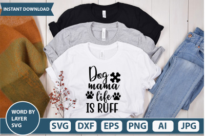 Dog mama life is ruff svg