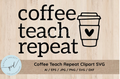 Coffee Teach Repeat Clipart SVG