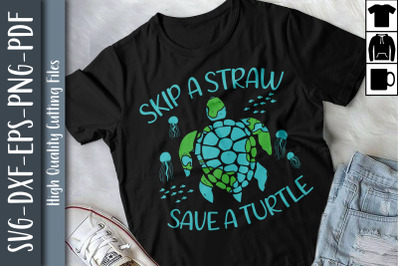 Skip A Straw Save A Turtle Plastic Free