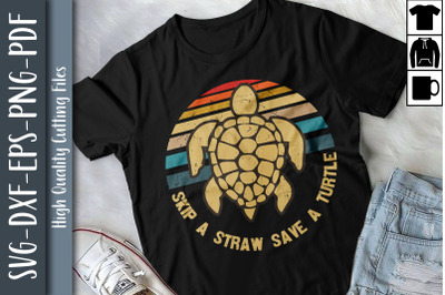 Skip a Straw Save a Turtle Save Turtles