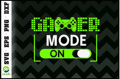 Gamer Mode On Funny Novelty Gaming