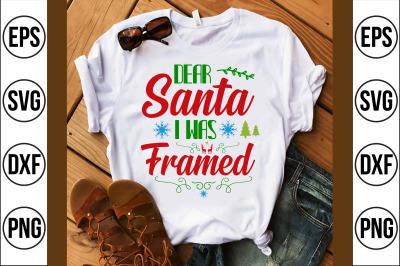 dear santa i was framed svg cut file