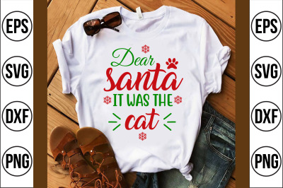 dear santa it was the cat svg cut file