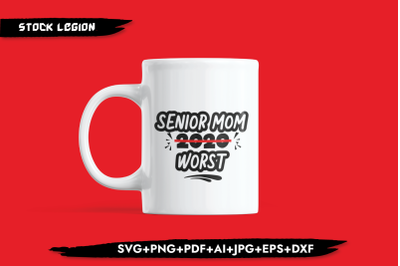 Senior Mom 2020 Worst SVG