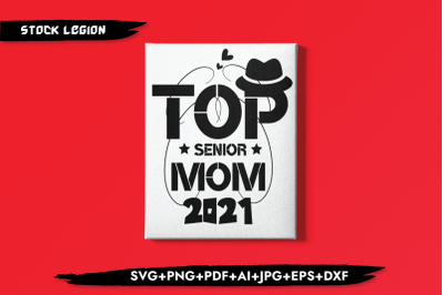 Top Senior Mom 2021 SVG