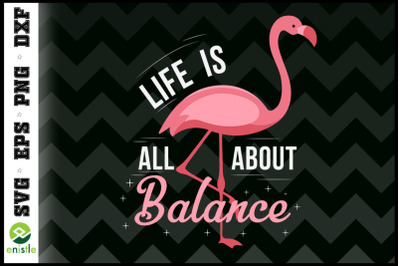 Flamingo Life Is All About Balance