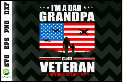 I&#039;m a Dad Grandpa and a Veteran