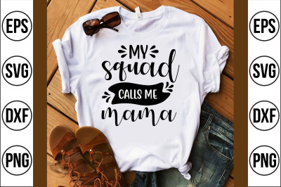 my squad calls me mama svg cut file