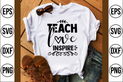 teach love inspire svg cut file