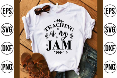 teaching is my jam svg cut file