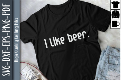 I Like Beer Minimalist Funny Drinking