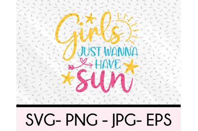 Girls Just Wanna Have Sun svg file