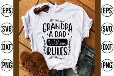 grandpa a dad without rules svg cut file