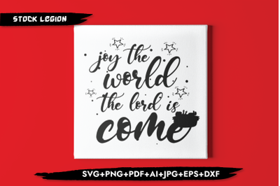 Joy In the World The Lord Is Come SVG