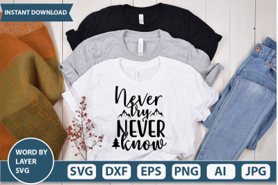 never try never know svg