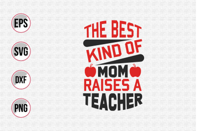 The best kind of mom raises a teacher.