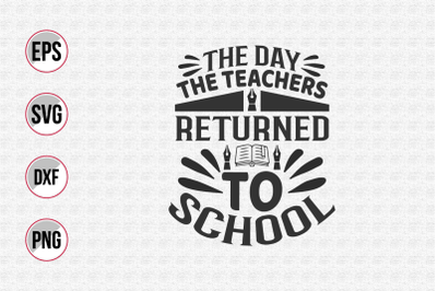 The day the teachers returned to school svg.