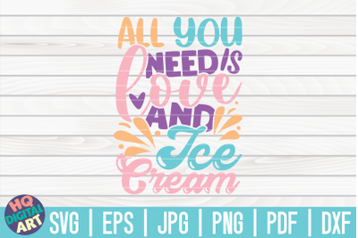 All you need is love and Ice Cream SVG | Ice Cream SVG