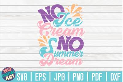 No ice cream no summer dream SVG | Ice Cream SVG