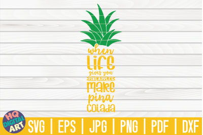 When life gives you pineapples make pina colada SVG | Pineapple SVG