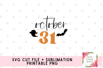 October 31 Halloween SVG and Sublimation PNG