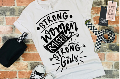 Strong Woman Raised Strong Girl