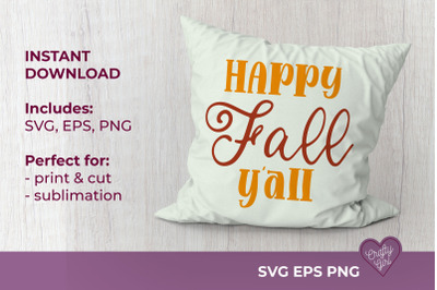 Happy Fall yall SVG Quote Print Cut Sublimation