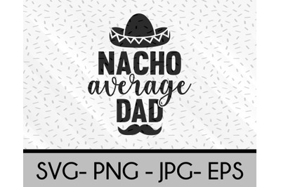 Nacho Average Dad svg file